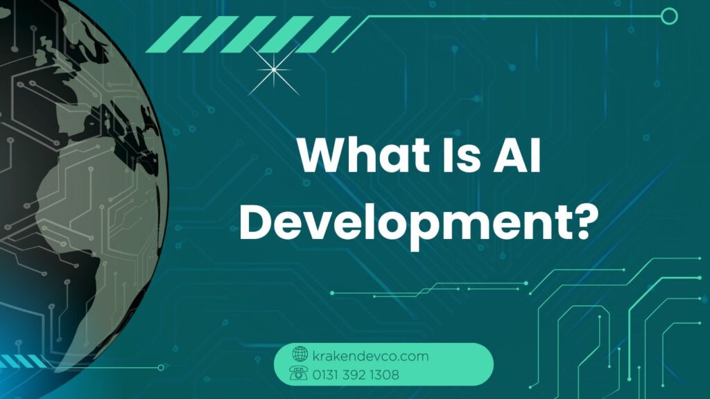 What Is AI Development - Kraken Dev Co