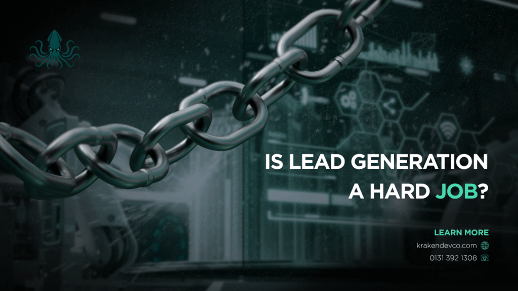 Is Lead Generation a Hard Job - Kraken Dev Co