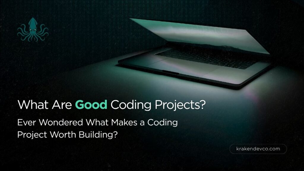 What Are Good Coding Projects - Kraken Dev Co