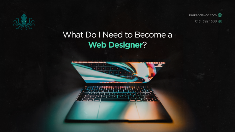 What Do I Need to Become a Web Designer - Kraken Dev Co What Do I Need to Become a Web Designer
