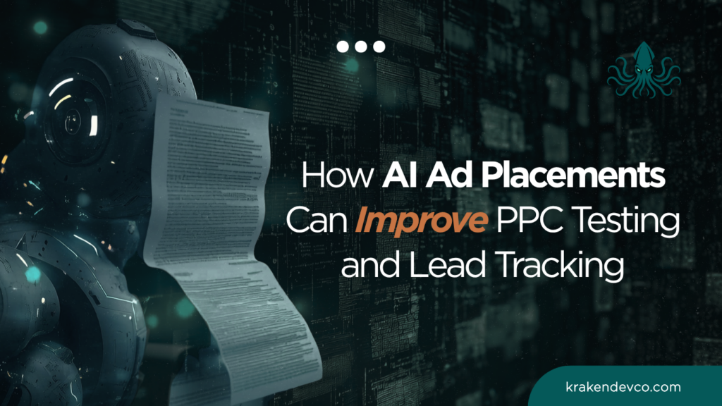 How AI Ad Placements Can Improve PPC Testing and Lead Tracking