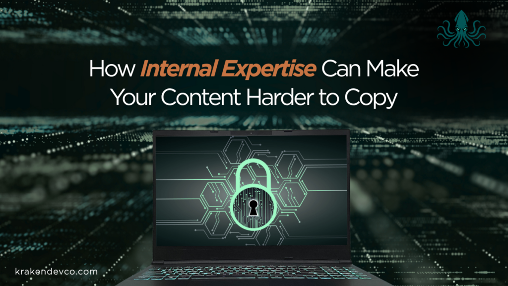 Banner with a laptop showing a glowing padlock over hex circuitry; headline reads 'How Internal Expertise Can Make Your Content Harder to Copy'
