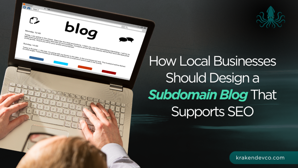 How Local Businesses Should Design a Subdomain Blog That Supports SEO