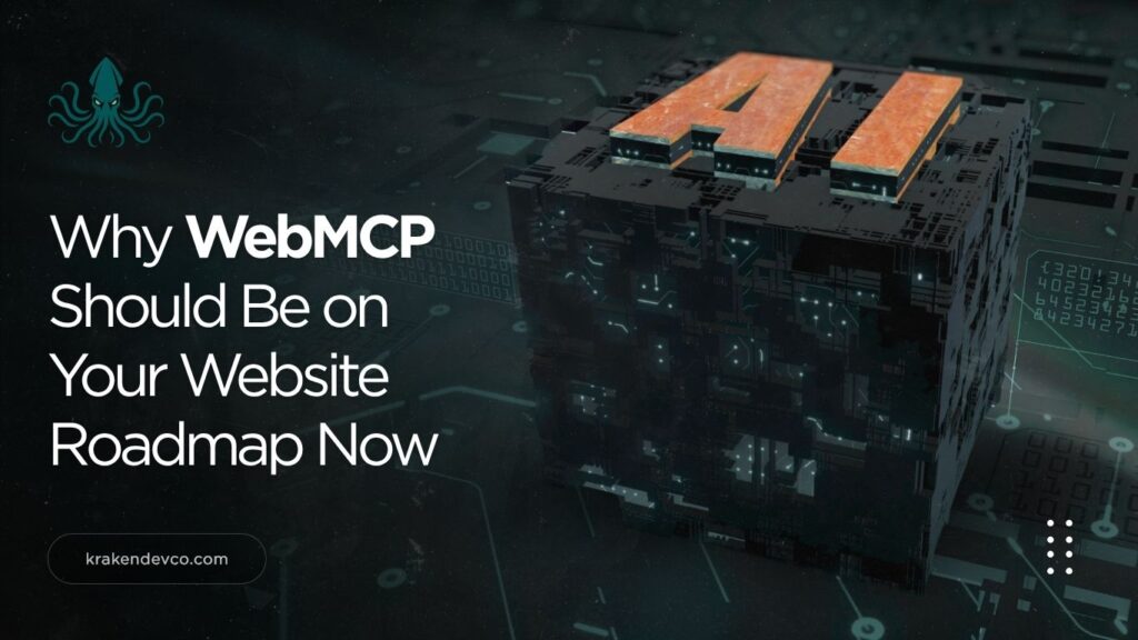 Why WebMCP Should Be on Your Website Roadmap Now