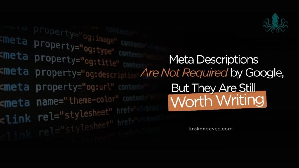Dark banner with code-like background and white/orange text: "Meta Descriptions Are Not Required by Google, But They Are Still Worth Writing"; krakendevco.com is shown at bottom-right; turquoise logo top-right.