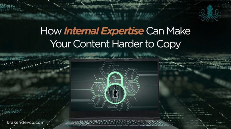 How Internal Expertise Can Make Your Content Harder to Copy