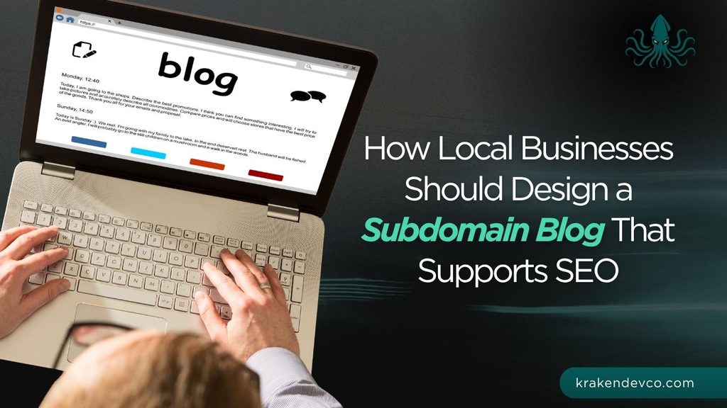 How Local Businesses Should Design a Subdomain Blog That Supports SEO